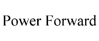 POWER FORWARD
