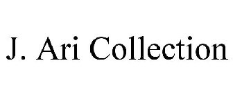 J. ARI COLLECTION