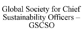 GLOBAL SOCIETY FOR CHIEF SUSTAINABILITY OFFICERS - GSCSO