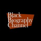 BLACK BIOGRAPHY CHANNEL