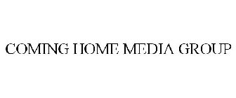 COMING HOME MEDIA GROUP