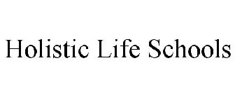 HOLISTIC LIFE SCHOOLS