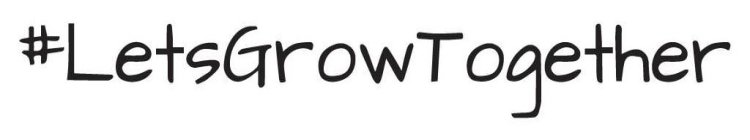 #LETSGROWTOGETHER