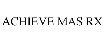 ACHIEVE MAS RX