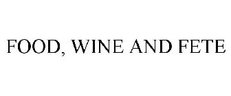 FOOD, WINE AND FETE