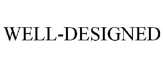 WELL-DESIGNED
