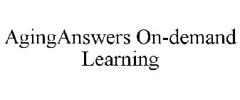 AGINGANSWERS ON-DEMAND LEARNING