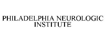 PHILADELPHIA NEUROLOGIC INSTITUTE