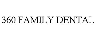 360 FAMILY DENTAL
