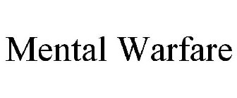 MENTAL WARFARE