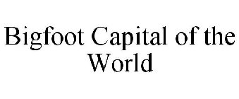 BIGFOOT CAPITAL OF THE WORLD WILLOW CREEK, CA