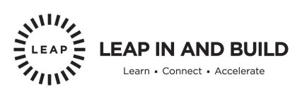 LEAP LEAP IN AND BUILD LEARN CONNECT ACCELERATE