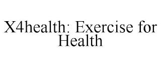 X4HEALTH: EXERCISE FOR HEALTH