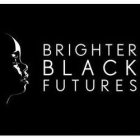 BRIGHTER BLACK FUTURES