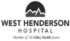 WEST HENDERSON HOSPITAL MEMBER OF THE VALLEY HEALTH SYSTEM
