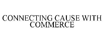CONNECTING CAUSE WITH COMMERCE