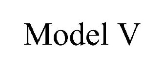 MODEL V