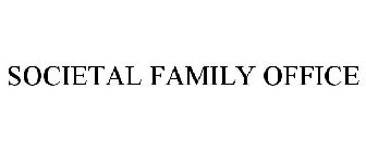 SOCIETAL FAMILY OFFICE