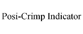 POSI-CRIMP INDICATOR