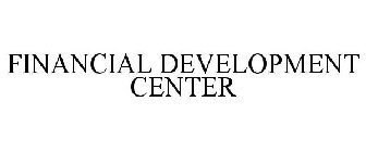 FINANCIAL DEVELOPMENT CENTER