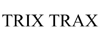 TRIX TRAX