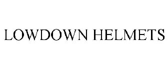 LOWDOWN HELMETS
