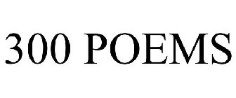 300 POEMS