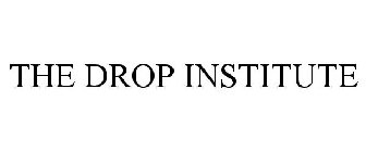 THE DROP INSTITUTE