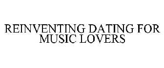 REINVENTING DATING FOR MUSIC LOVERS