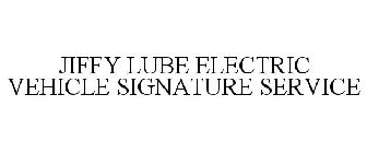 JIFFY LUBE ELECTRIC VEHICLE SIGNATURE SERVICE
