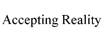 ACCEPTING REALITY