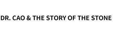DR. CAO & THE STORY OF THE STONE
