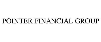 POINTER FINANCIAL GROUP