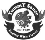 YUMMY SAUCE RAGING WITH FLAVOR EST. 2020
