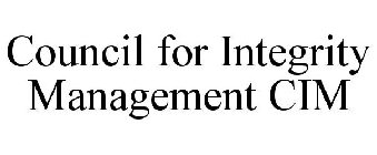 COUNCIL FOR INTEGRITY MANAGEMENT CIM