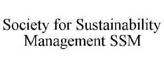 SOCIETY FOR SUSTAINABILITY MANAGEMENT SSM