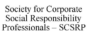 SOCIETY FOR CORPORATE SOCIAL RESPONSIBILITY PROFESSIONALS - SCSRP
