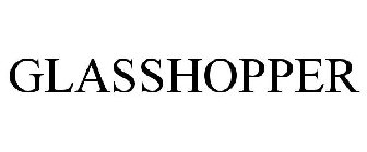 GLASSHOPPER