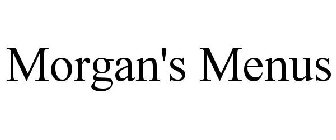 MORGAN'S MENUS