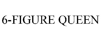 6-FIGURE QUEEN