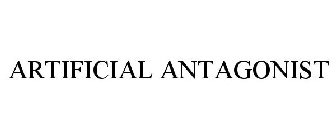 ARTIFICIAL ANTAGONIST
