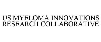 US MYELOMA INNOVATIONS RESEARCH COLLABORATIVE