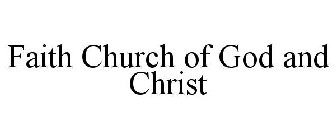FAITH CHURCH OF GOD AND CHRIST