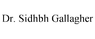 DR. SIDHBH GALLAGHER
