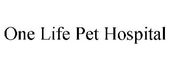 ONE LIFE PET HOSPITAL