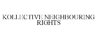 KOLLECTIVE NEIGHBOURING RIGHTS