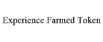 EXPERIENCE FARMED TOKEN