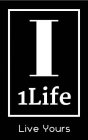 I 1LIFE LIVE YOURS