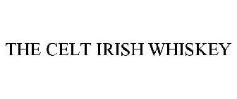 THE CELT IRISH WHISKEY
