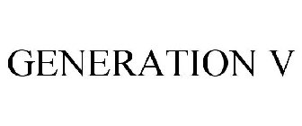 GENERATION V